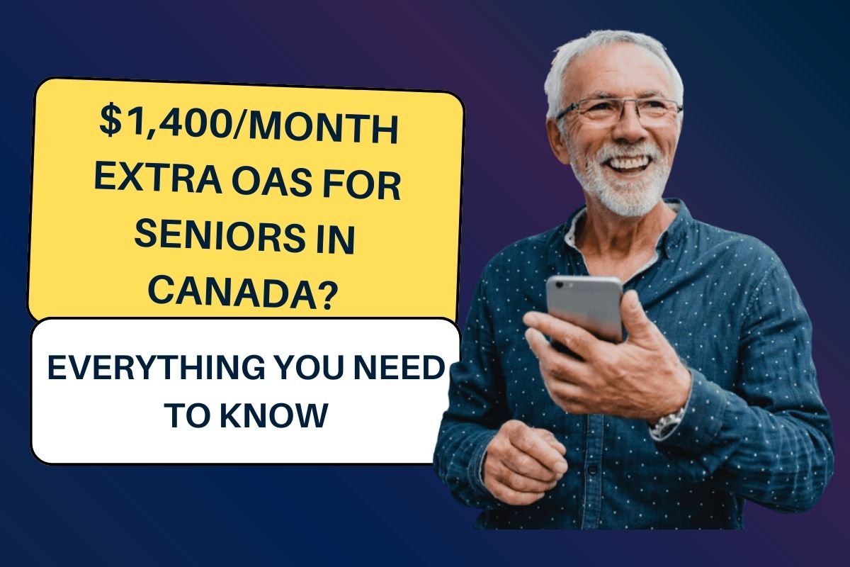 1400Month Extra OAS for Seniors in Canada Everything You Need to Know