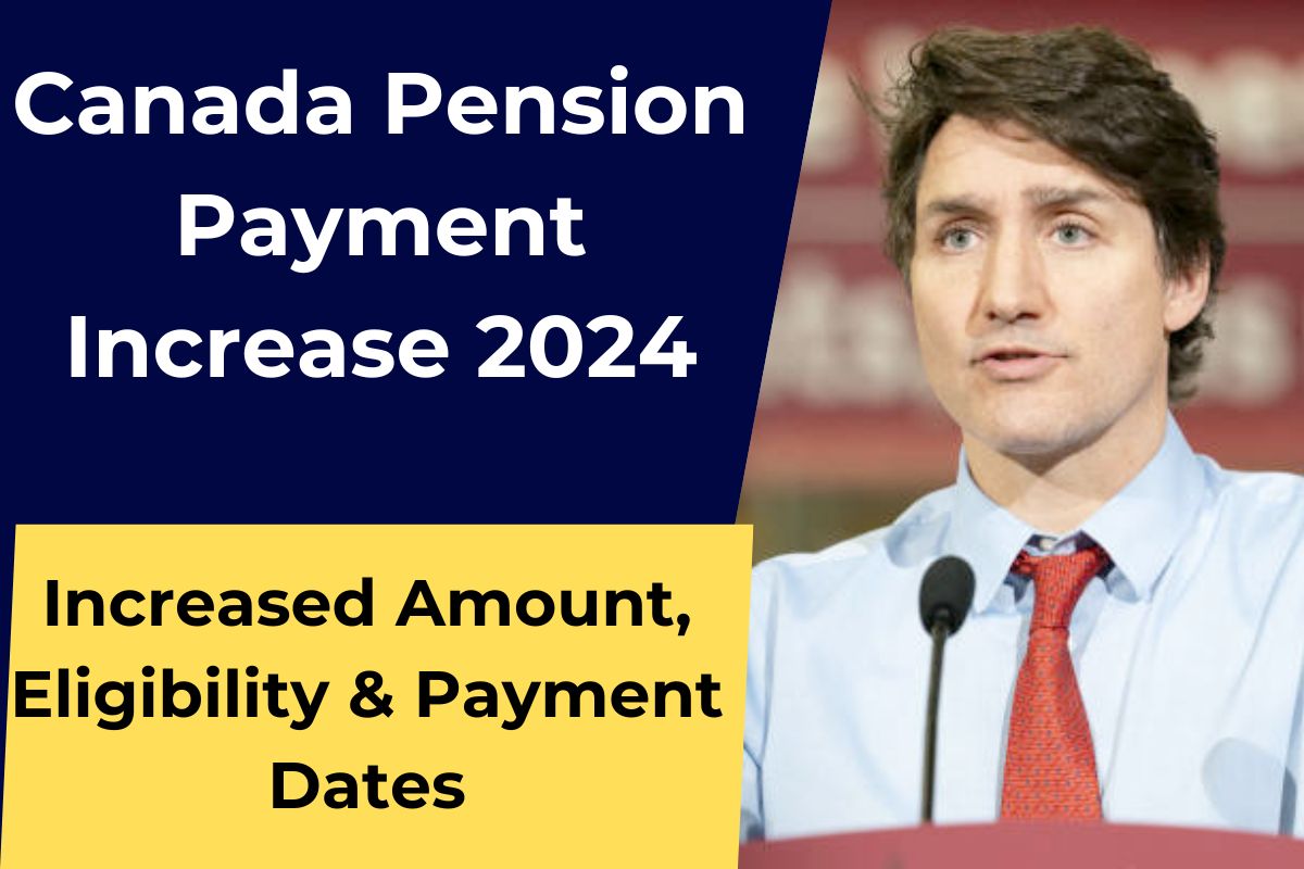 Canada Pension Payment Increase 2024