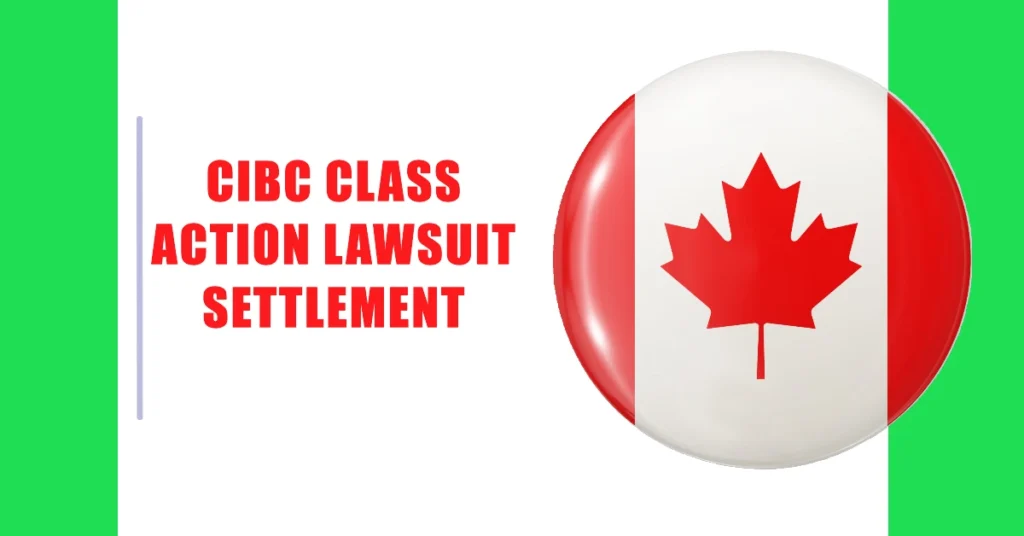 Cibc Class Action Lawsuit Settlement Claim Canada