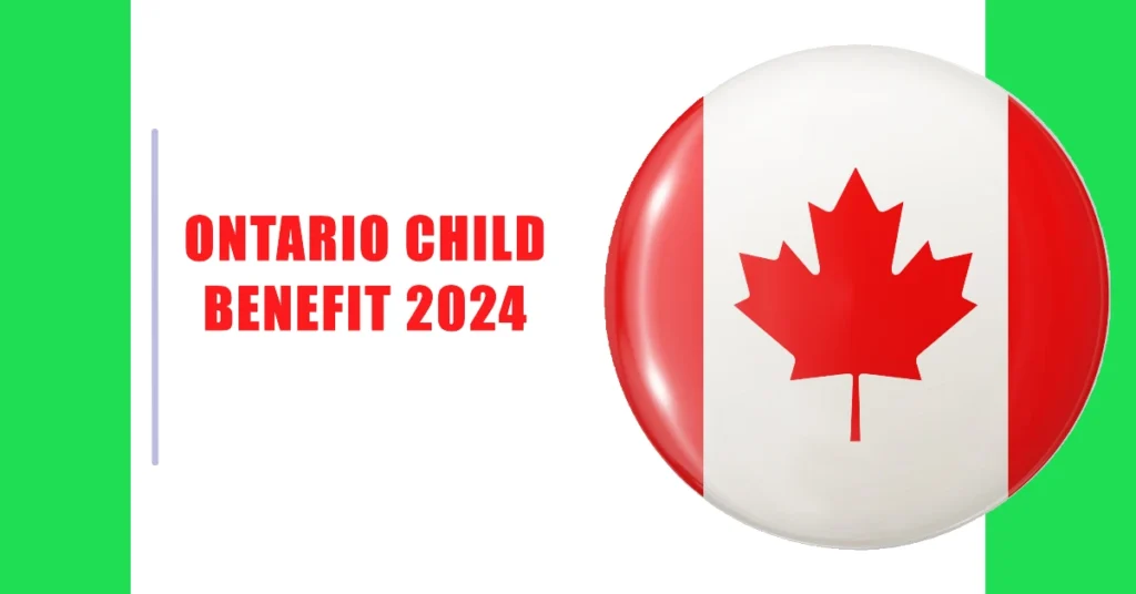 Ontario Child Benefit 2024: Eligibility, Payment Amount, and Important Dates