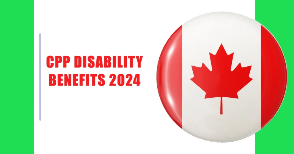 CPP Disability Benefits 2024: Amount, Eligibility & Payment Dates