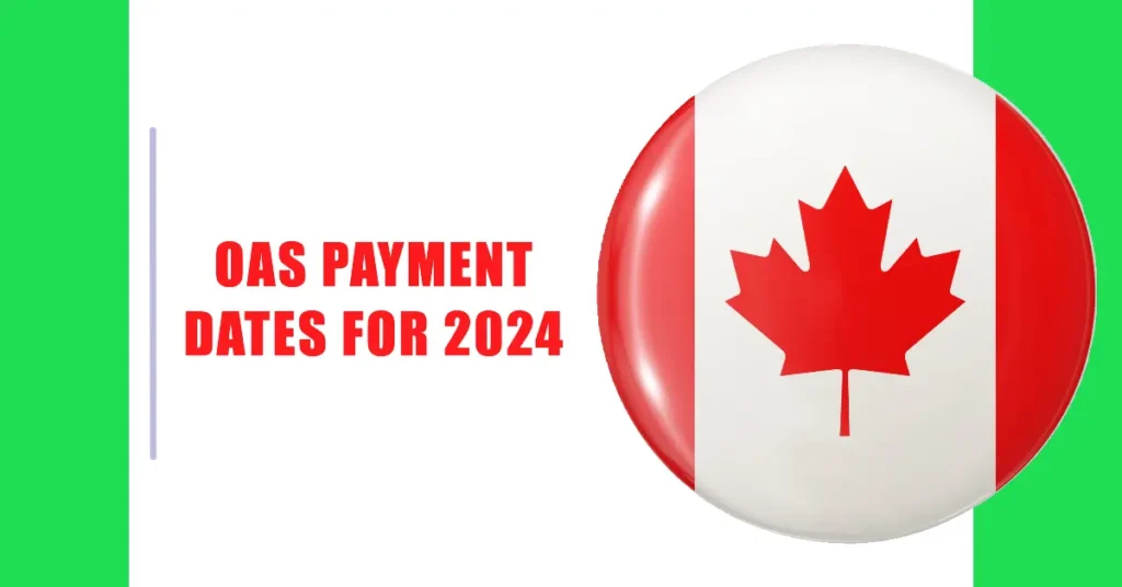 OAS Payment Dates for 2024: Eligibility & Amount