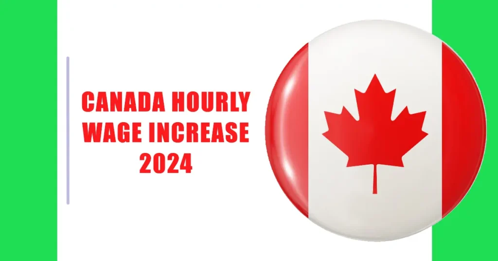 Canada Hourly Wage Increase 2024: Provincial and Territorial Minimum Wage Hikes