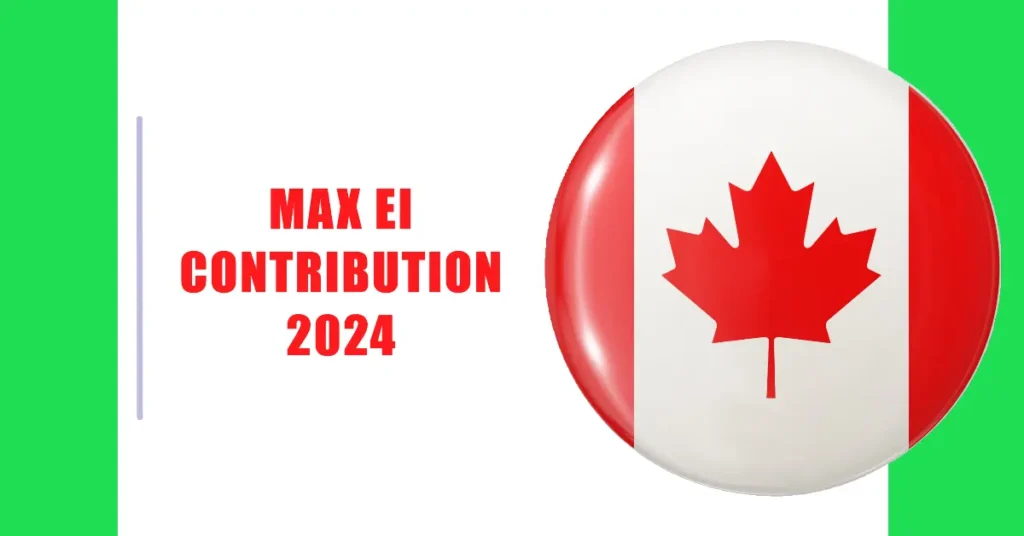 Max EI Contribution 2024: Updated Limits, Rates, and Key Details