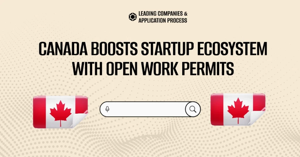 Canada Boosts Startup Ecosystem with Open Work Permits for Startup Visa Applicants 2024