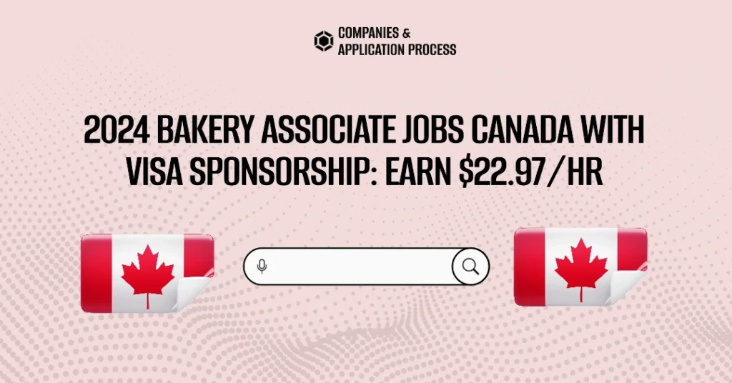 2024 Bakery Associate Jobs in Canada with Visa Sponsorship: Earn $22.97/hr