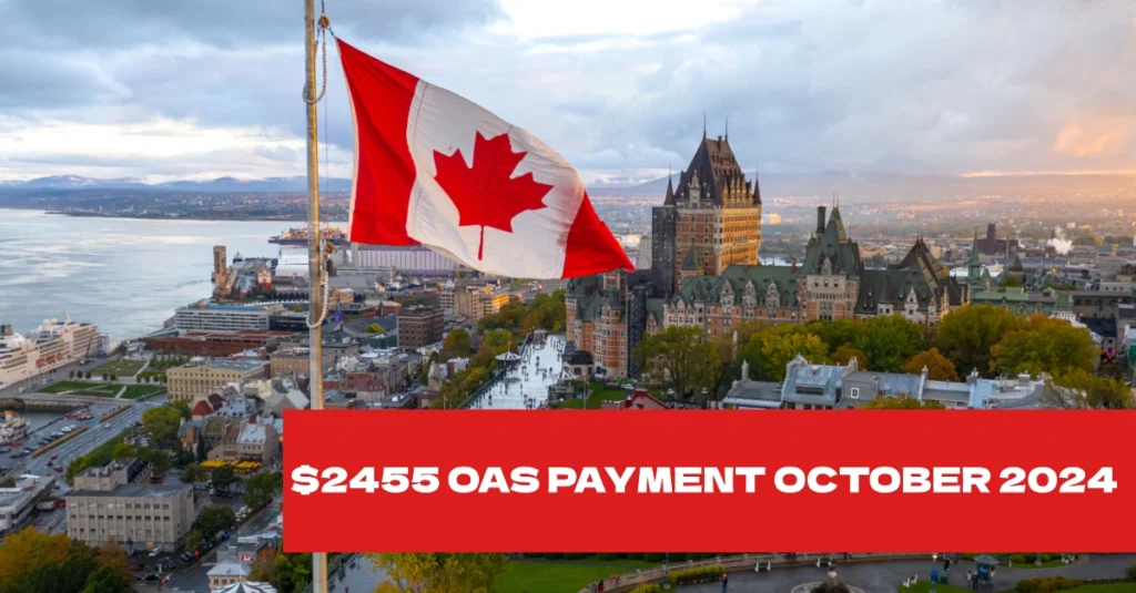 $2455 OAS Payment October 2024: Payment Date & Fact Check