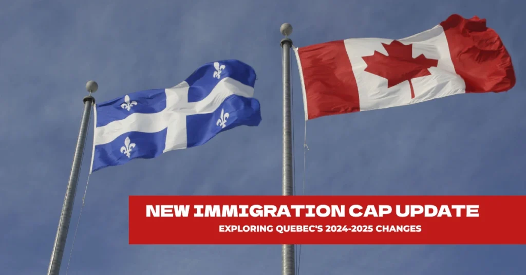 Quebec New Immigration Cap for 2024-2025: Overview of Changes and Implications