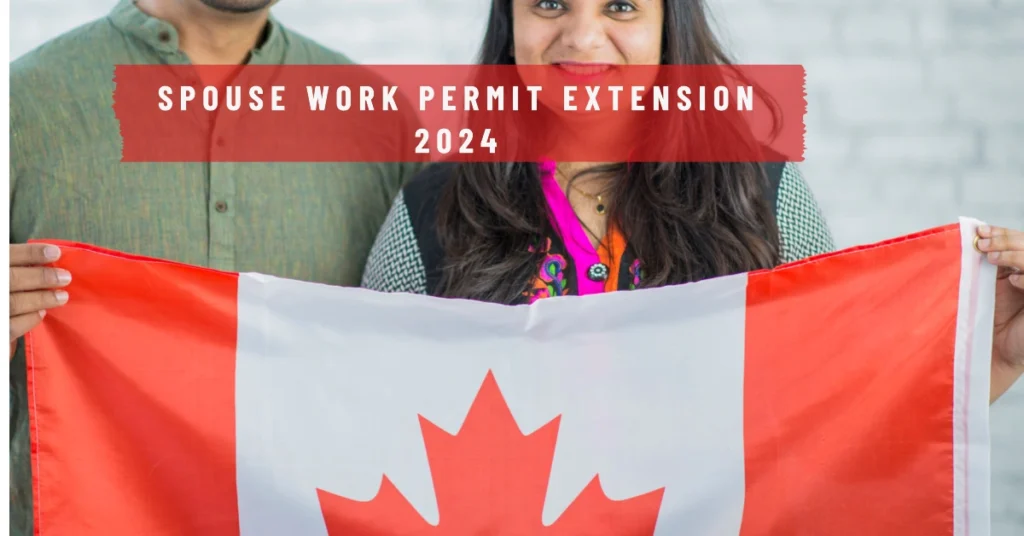 Spouse Work Permit Extension 2024: Application Process and Key Updates