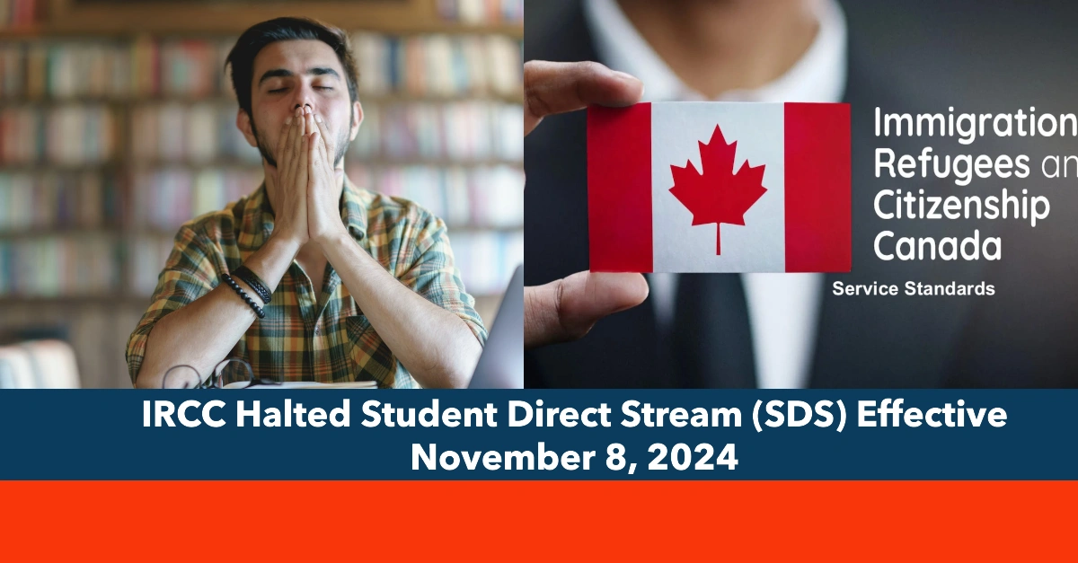 IRCC Halted Student Direct Stream (SDS) Effective November 8, 2024